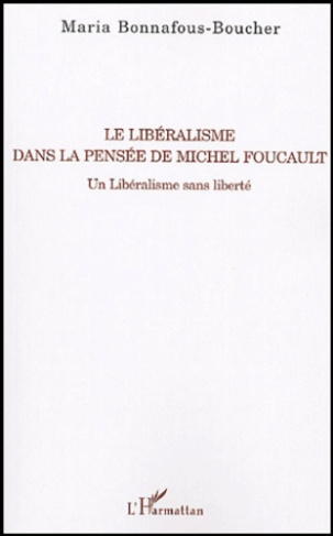 LE LIBERALISME DANS LA PENSEE DE MICHEL FOUCAULT - UN LIBERALISME SANS LIBERTE