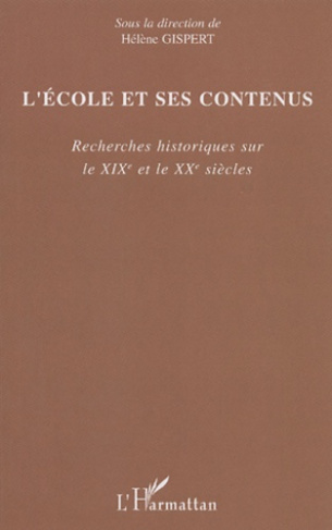 L"école et ses contenus. Recherches historiques sur les XIXe et le XXe siècles