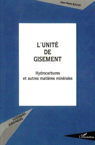 L'unité de gisement. Hydrocarbures et autres matières minérales