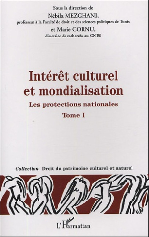 Intérêt culturel et mondialisation. Tome 1, Les protections nationales