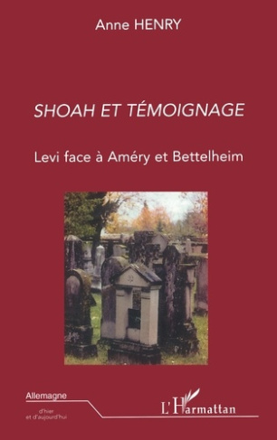 Shoah et témoignage. Levi face à Améry et Bettelheim