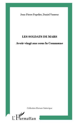 Les soldats de mars. Avoir vingt ans sous la Commune
