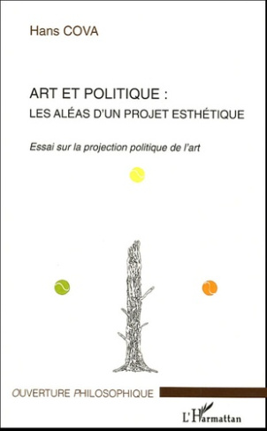 Art et politique : les aléas d'un projet esthétique. Essai sur le projection politique de l'art