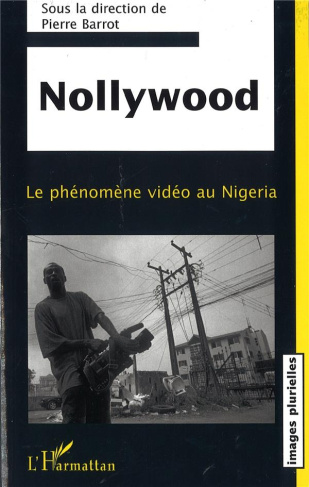 Nollywood. Le phénomène vidéo au Nigeria