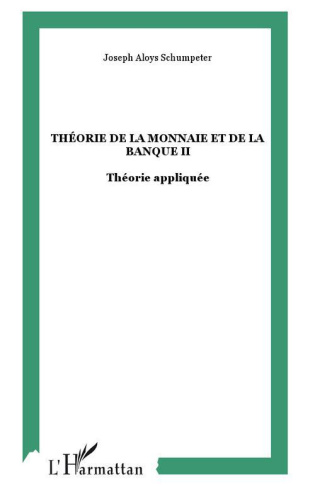 Théorie de la monnaie et de la banque. Tome 2, Théorie Appliquée