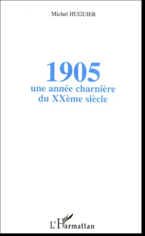 1905. Une année charnière du XXème siècle