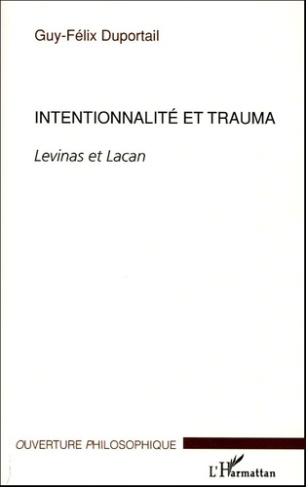 Intentionnalité et trauma. Levinas et Lacan