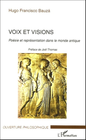 Voix et visions. Poésie et représentation dans le monde antique