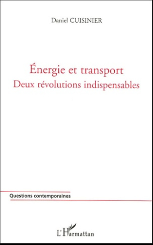 Energie et transport. Deux révolutions indispensables La pénurie d'énergie : une chance pour la Fran