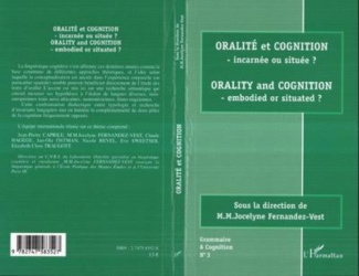 Oralité et cognition : Orality and cognition. Incarnée ou située ? Embodied or situated?