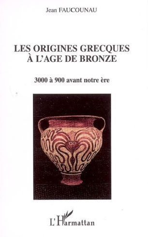 Les origines grecques à l'âge du bronze. 3000 à 900 avant notre ère