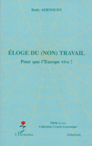 Eloge du (non) travail. Pour que l'Europe vive !