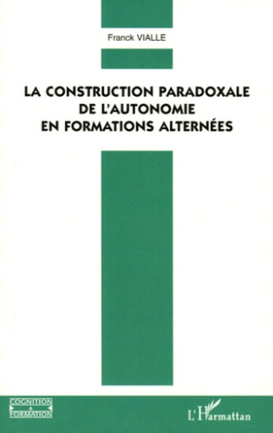 La construction paradoxale de l'autonomie en formations alternées