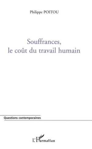 Souffrances, le coût du travail humain