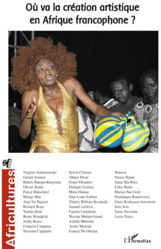 Africulture n° 65, où va la création artistique en Afrique francophone ?