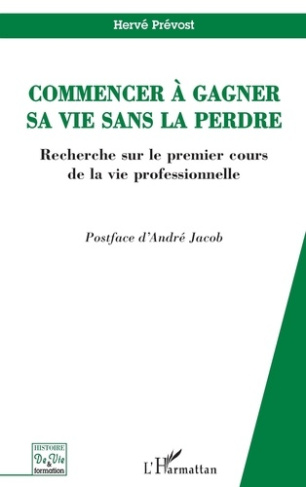 Commencer à gagner sa vie sans la perdre: recherche sur le premier cours de la vie professionnelle