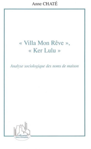 Villa mon rêve, Ker Lulu. Analyse sociologique des noms de maison