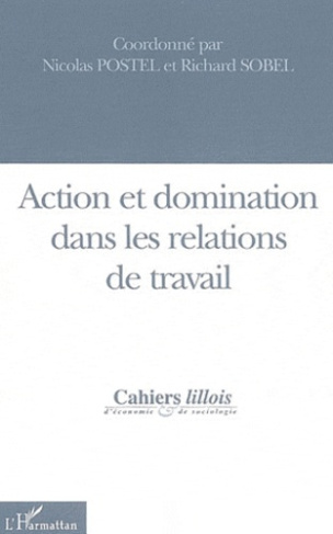 Cahiers lillois d'économie et de sociologie N° 45 : Action et domination dans les relations de trava