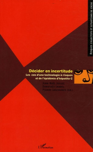 Décider en incertitude. Les cas d'une technologie à risques et de l'épidémie d'hépatite C