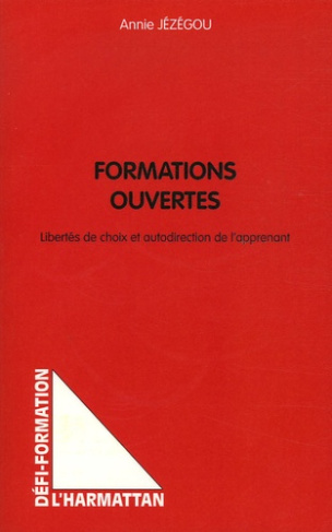 Formations ouvertes. Libertés de choix et autodirection de l'apprenant