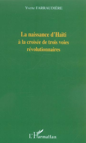 La naissance d'Haïti à la croisée de trois voies révolutionnaires