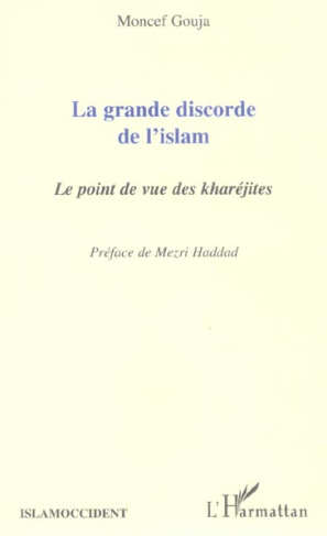La grande discorde de l'islam. Le point de vue des kharéjites