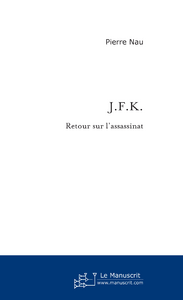 JFK. Retour sur l'assassinat