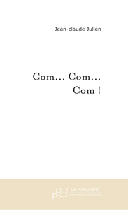 Com... Com... Com !