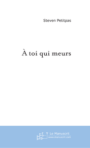 A toi qui meurs