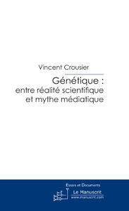 Génétique: entre réalité scientifique et mythe médiatique. La presse de vulgarisation scientifique p