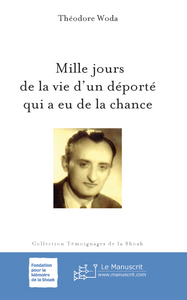 Mille jours de la vie d'un déporté qui a eu de la chance