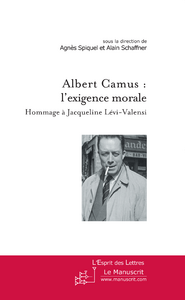 Albert Camus : l'exigence morale. Hommage à Jacqueline Lévi-Valensi