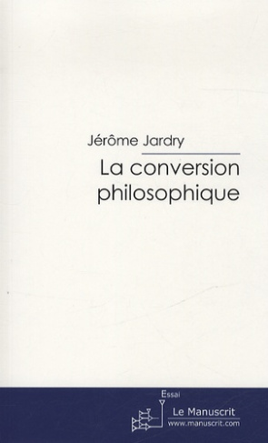 La conversion philosophique. Essai sur le Gorgias de Platon