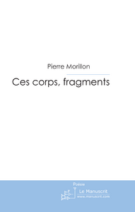 Ces corps, fragments