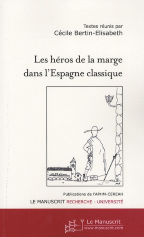 Les héros de la marge dans l'Espagne classique