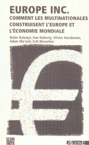 Europe Inc. Comment les multinationales construisent l'Europe et l'économie mondiale, 2e édition rev
