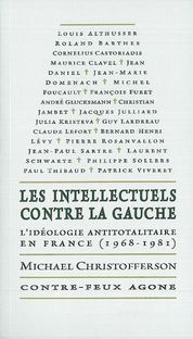 Les intellectuels contre la gauche. L'idéologie antitotalitaire en France (1968-1981)