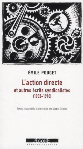 L'action directe. Et autres écrits syndicalistes (1903-1910)
