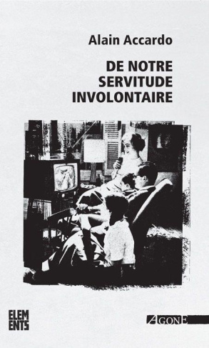 De notre servitude involontaire. Edition revue et augmentée