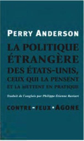 Comment les Etats-Unis ont fait le monde à leur image. La politique étrangère américaine et ses pens
