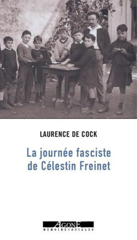 Une journée fasciste. Elise et Célestin Freinet, pédagogues et militants