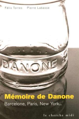 Mémoire de Danone. Barcelone, Paris, New York...