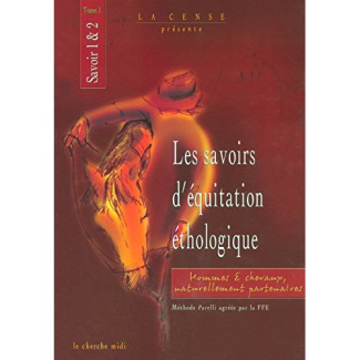 Les savoirs d'équitation éthologique. Tome 1, Savoir 1 et 2