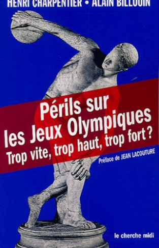 Périls sur les Jeux Olympiques. Trop vite, trop haut, trop fort ?