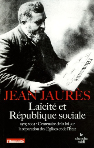 Laïcité et République sociale. 1905-2005 : Centenaire de la loi sur la séparation des Eglises et de