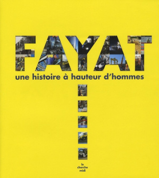 Fayat. Une histoire à hauteur d'hommes