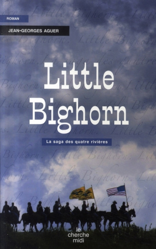 Little Bighorn. La Saga des quatre rivières