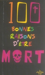 100 bonnes raisons d'être mort