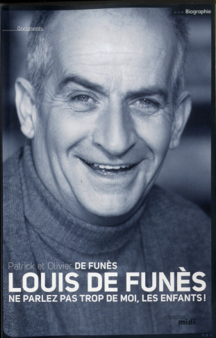 Louis de Funès. Ne parlez pas trop de moi, les enfants !