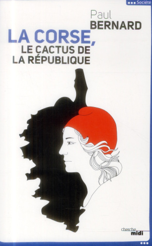 La Corse, le cactus de la République